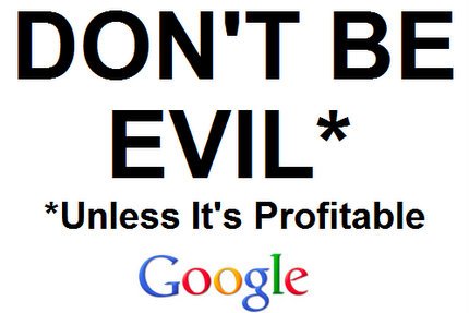 The Company Whose Motto Is 'Don't Be Evil', Is Turning Into An Evil [Special]